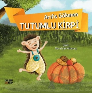 Tutumlu Kirpi – Arife Gökmen – Çağlayan Kitap kitap kapağı