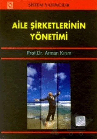 Aile Şirketlerinin Yönetimi – Arman Kırım – Sistem Yayıncılık kitap kapağı