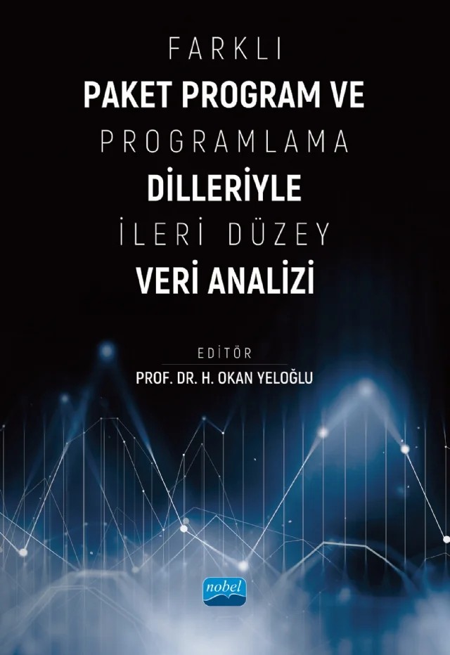 Farklı Paket Program ve Programlama Dilleriyle İleri Düzey Veri Analizi – Caner İncekaş, Deniz Dirik, Hakkı Okan Yeloğlu, İnan Eryılmaz, Mehmet Güray Ünsal, Meriç Yavuz Çolak, Murat Tahir Çaldağ, Nurcan Alkış Bayhan, Tuğba Erhan – Nobel Akademik Yayıncılık kitap kapağı