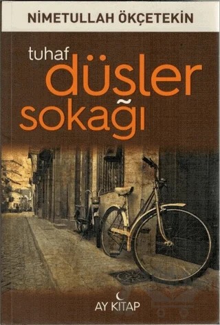 Tuhaf Düşler Sokağı – Nimetullah Ökçetekin – Ay Kitap kitap kapağı