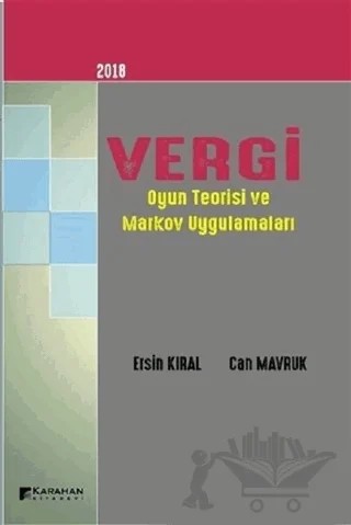 2018 Vergi Oyun Teorisi ve Markov Uygulamaları – Can Mavruk, Ersin Kıral – Karahan Kitabevi kitap kapağı