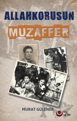 Allah Korusun Muzaffer – Murat Gülener – Ayyıldız Kitap kitap kapağı