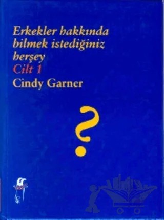 Erkekler Hakkında Bilmek İstediğiniz Herşey Cilt: 1 – Cindy Garner – Oğlak Yayıncılık kitap kapağı