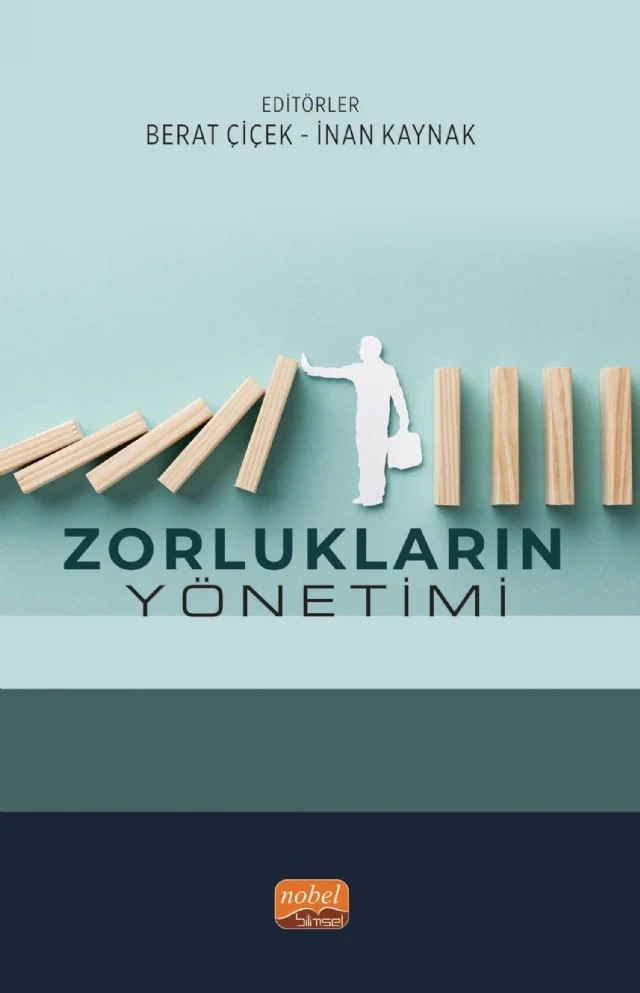 Zorlukların Yönetimi – Ahmet Kaya, Arzu Uğurlu Kara, Berat Çiçek, Edip Doğan, Emine Karakaplan Özer, İnan Kaynak, Kadir Aktaş, Meral Çalış Duman, Mesut Öztırak, Ramazan Çoban, Resul Güleç, Yeliz Gedik – Nobel Bilimsel Eserler kitap kapağı