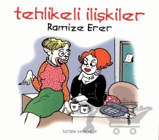 Tehlikeli İlişkiler – Ramize Erer – İletişim Yayınevi kitap kapağı