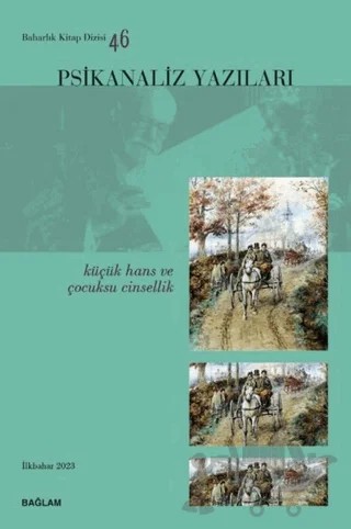Psikanaliz Yazıları 46 - Küçük Hans ve Çocuksu Cinsellik – Kolektif – Bağlam Yayınları kitap kapağı
