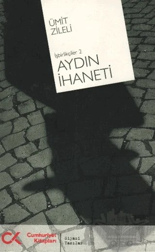 Aydın İhaneti (İşbirlikçiler 2) – Ümit Zileli – Cumhuriyet Kitapları kitap kapağı
