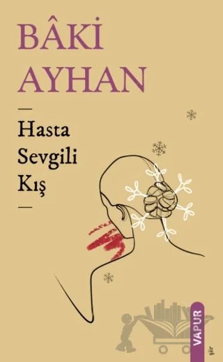 Hasta Sevgili Kış – Baki Ayhan – Vapur Yayınları kitap kapağı