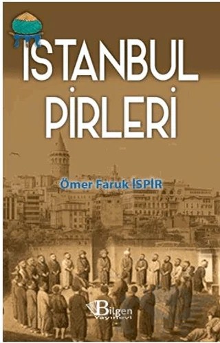 İstanbul Pirleri – Ömer Faruk İşpir – Bilgen Yayınevi kitap kapağı