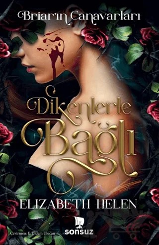 Dikenlerle Bağlı – Elizabeth Helen – Sonsuz Kitap Yayınları kitap kapağı
