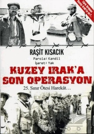 Kuzey Irak’a Son Operasyon – Raşit Kısacık – Truva Yayınları kitap kapağı