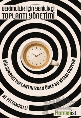 Verimlilik için Yenilikçi Toplantı Yönetimi – Al Pittampalli – Hümanist Kitap Yayıncılık kitap kapağı