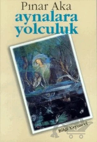 Aynalara Yolculuk – Pınar Aka – Bilgi Yayınevi kitap kapağı