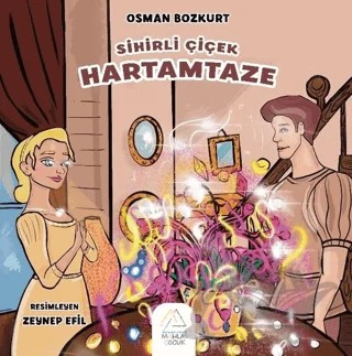 Sihirli Çiçek Hartamtaze – Osman Bozkurt – Mahlas Çocuk Yayınları kitap kapağı