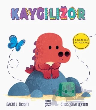 Dinozorca Duygular: Kaygılızor – Rachel Bright – Mundi Çocuk kitap kapağı