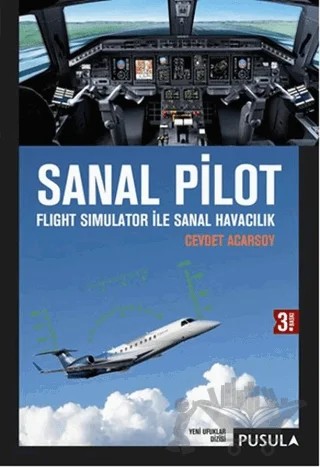 Sanal Pilot – Cevdet Acarsoy – Pusula Yayıncılık kitap kapağı
