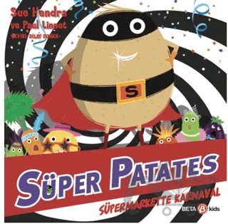 Süper Patates - Süpermarkette Karnaval – Sue Hendra, Paul Linnet – Beta Kids kitap kapağı