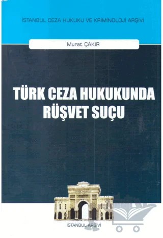 Türk Ceza Hukukunda Rüşvet Suçu – Murat Çakır – On İki Levha Yayınları kitap kapağı