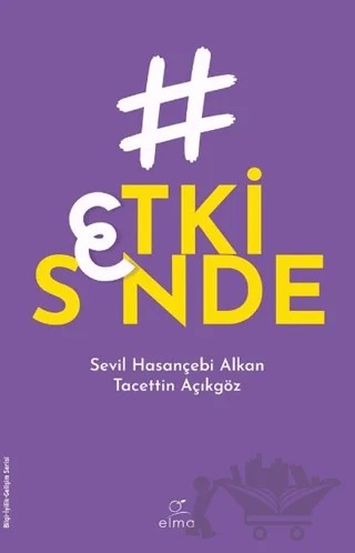 Etki Sende – Sevil Hasançebi Alkan, Tacettin Açıkgöz – ELMA Yayınevi kitap kapağı