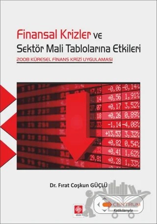 Finansal Krizler ve Sektör Mali Tablolarına Etkileri – Fırat Coşkun Güçlü – Ekin Basım Yayın kitap kapağı