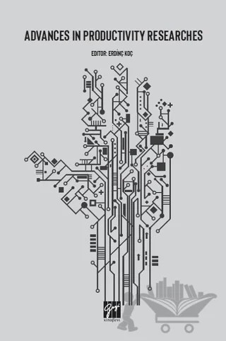 Advances in Productivity Researches – Abdullah Türk, Ahmed İhsan Şimşek, Bayram Kırmızıgül, Erdinç Koç, Mehmet Miman, Mustafa Deste, Yunus Zengin – Gazi Kitabevi kitap kapağı