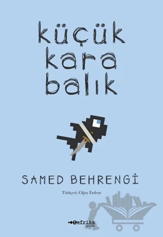 Küçük Kara Balık – Samed Behrengi – Tefrika Yayınları kitap kapağı