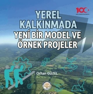 Yerel Kalkınmada Yeni Bir Model ve Örnek Projeler – Orhan Güzel – Türk İdari Araştırmaları Vakfı kitap kapağı