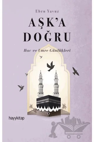 Aşk’a Doğru – Ebru Yavuz – Hayykitap kitap kapağı