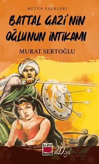 Battal Gazi’nin Oğlunun İntikamı – Murat Sertoğlu – Elips Kitap kitap kapağı