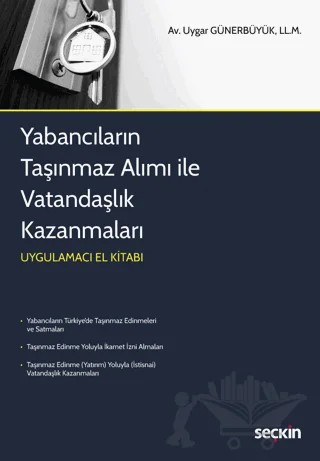 Yabancıların Taşınmaz Alımı ile Vatandaşlık Kazanmaları – Uygar Günerbüyük – Seçkin Yayıncılık kitap kapağı