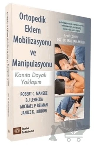 Ortopedik Eklem Mobilizasyonu ve Manipulasyonu – B. J. Lehecka, Janice K. Loudon, Michael P. Reiman, Robert C. Manske – İstanbul Tıp Kitabevi kitap kapağı