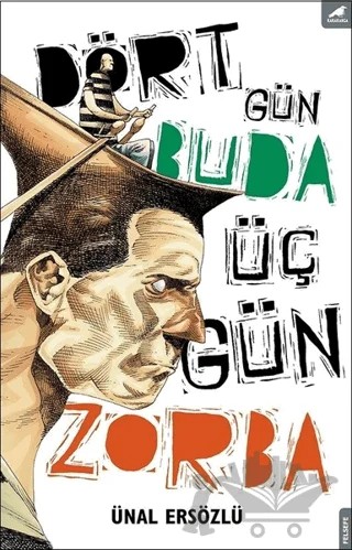 Dört Gün Buda, Üç Gün Zorba – Ünal Ersözlü – Kara Karga Yayınları kitap kapağı