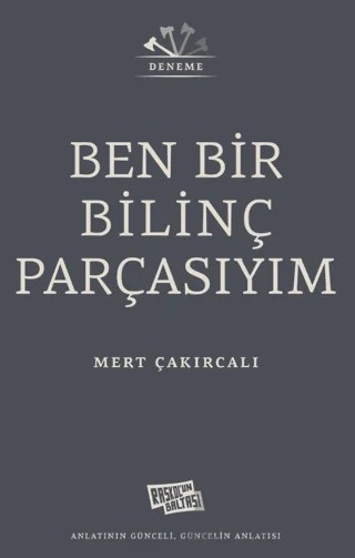 Ben Bir Bilinç Parçasıyım – Mert Çakırcalı – Raskol'un Baltası kitap kapağı