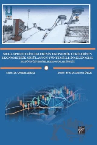 Mega Spor Etkinliklerinin Ekonomik Etkilerinin Ekonometrik Simülasyon Yöntemi ile İncelenmesi – Gökhan Erkal – Gazi Kitabevi kitap kapağı