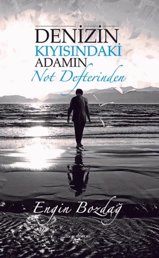 Denizin Kıyısındaki Adamın Not Defterinden – Engin Bozdağ – Sokak Kitapları Yayınları kitap kapağı