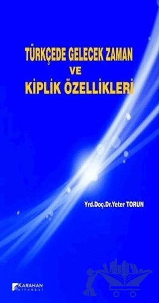 Türkçede Gelecek Zaman ve Kiplik Özellikleri – Yeter Torun – Karahan Kitabevi kitap kapağı