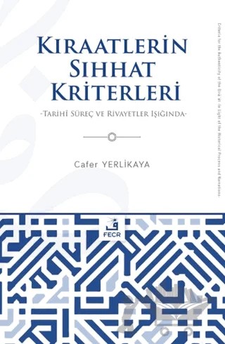 Kıraatlerin Sıhhat Kriterleri – Cafer Yerlikaya – Fecr Yayınları kitap kapağı