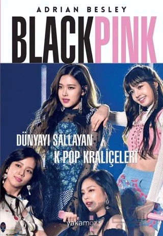Blackpink – Adrian Besley – Yakamoz Yayınevi kitap kapağı