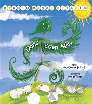 Dans Eden Ağaç - Oyunlu Masal Kitabım – Özge Selçuk Bozkurt – Net Çocuk Yayınları kitap kapağı