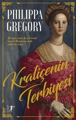 Kraliçenin Terbiyesi – Philippa Gregory – Artemis Yayınları kitap kapağı