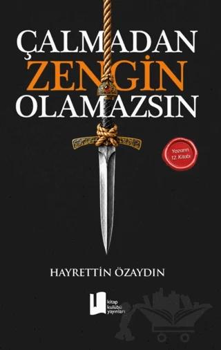 Çalmadan Zengin Olamazsın