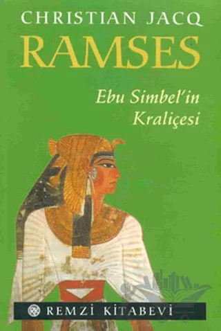Ramses - Ebu Simbel’in Kraliçesi – Christian Jacq – Remzi Kitabevi kitap kapağı