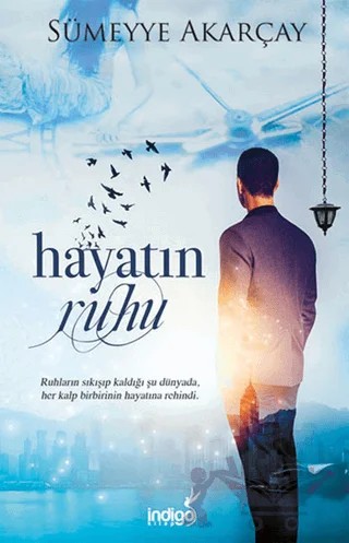 Hayatın Ruhu – Sümeyye Akarçay – İndigo Kitap kitap kapağı