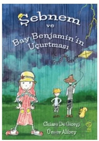 Şebnem ve Bay Benjamin’in Uçurtması – Ünver Alibey, Chiara De Giorgi – Sia Kitap kitap kapağı