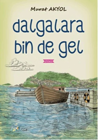 Dalgalara Bin De Gel – Murat Akyol – Kültür Ajans Yayınları kitap kapağı