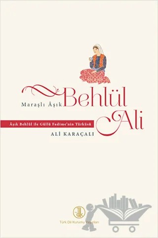 Maraşlı Aşık Behlül Ali – Ali Karaçalı – Türk Dil Kurumu Yayınları kitap kapağı