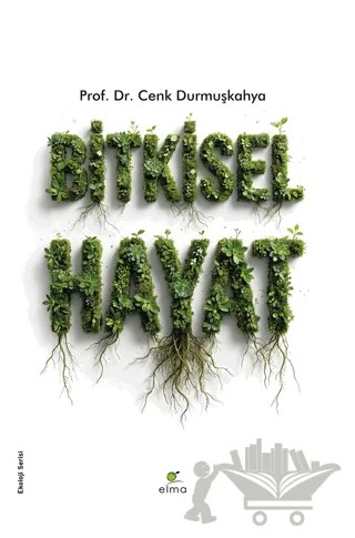 Bitkisel Hayat – Cenk Durmuşkahya – ELMA Yayınevi kitap kapağı