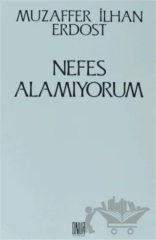 Nefes Alamıyorum – Muzaffer İlhan Erdost – Sol ve Onur Yayınları kitap kapağı