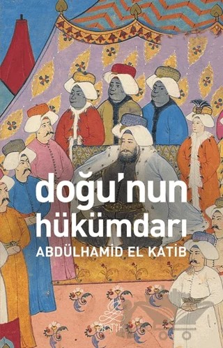 Doğunun Hükümdarı – Abdülhamid El Katip – Antik Kitap kitap kapağı