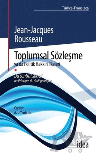 Toplumsal Sözleşme ya da Politik Hakkın İlkeleri – Jean-Jacques Rousseau – İdea Yayınevi kitap kapağı